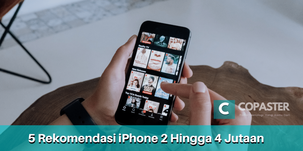 Rekomendasi iPhone Harga 2 - 4 Jutaan 2022