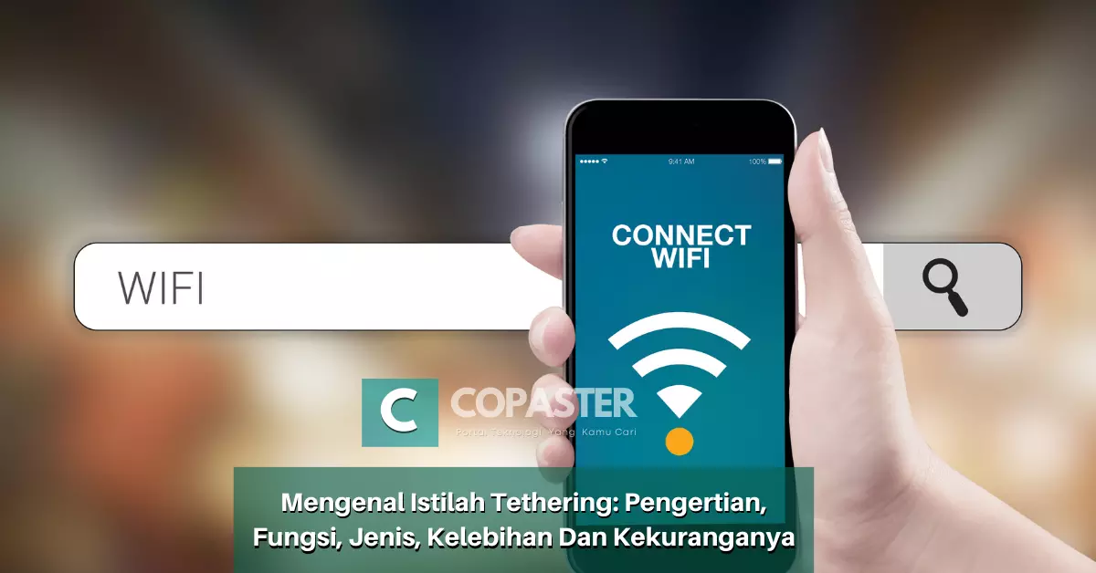 Mengenal istilah tethering pengertian fungsi jenis kelebihan dan