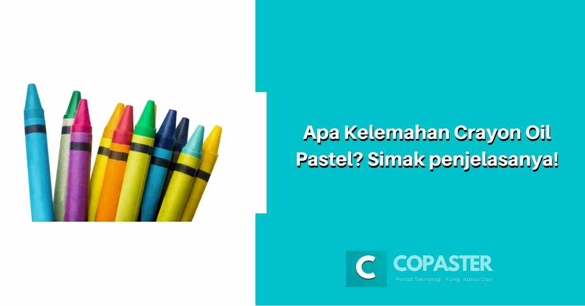 Apa Kelemahan Crayon Oil Pastel? Simak penjelasanya! Copaster