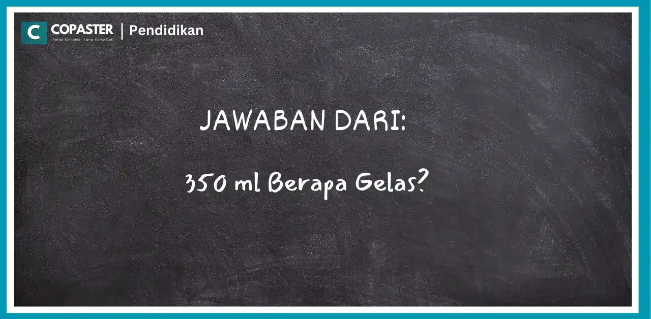 350-ml-berapa-gelas-yuk-hitung-bersama-copaster
