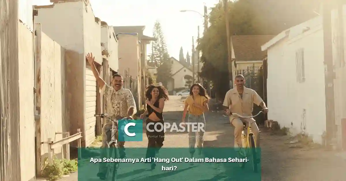 apa-sebenarnya-arti-hang-out-dalam-bahasa-sehari-hari-copaster