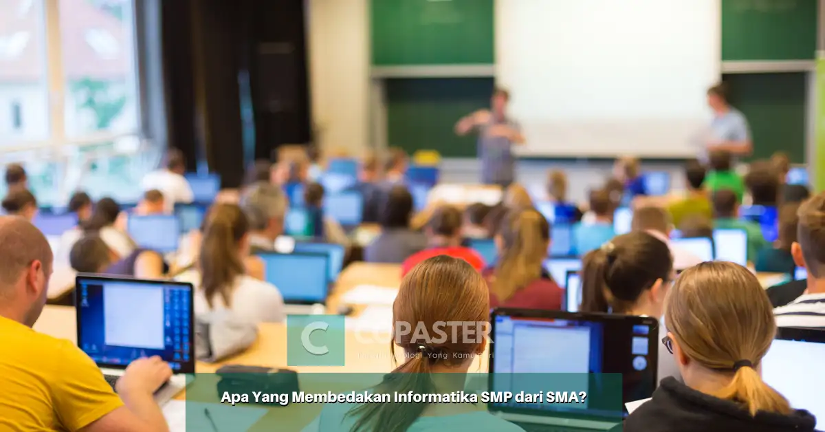 Apa Yang Membedakan Informatika SMP dari SMA? Copaster