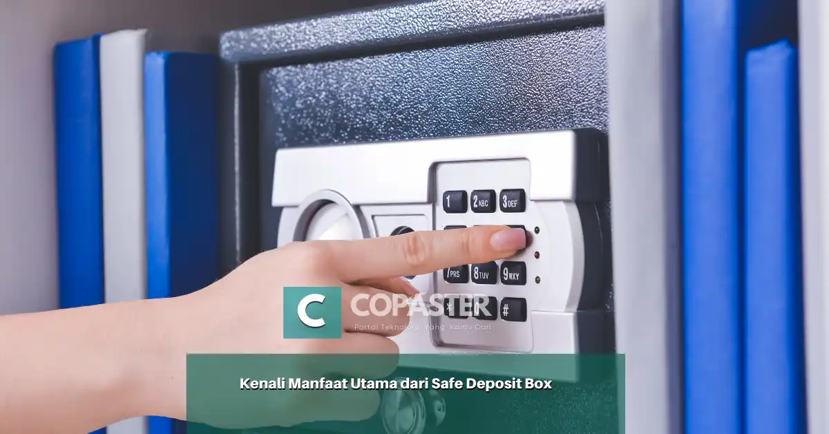 Kenali Manfaat Utama dari Safe Deposit Box Copaster