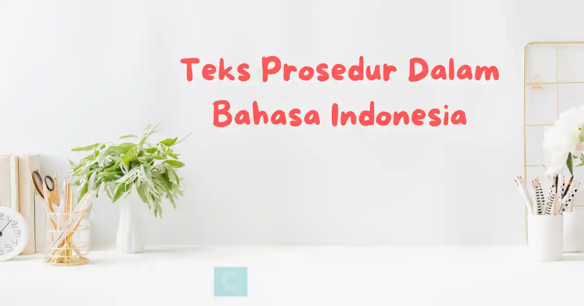 Teks Prosedur Dalam Bahasa Indonesia