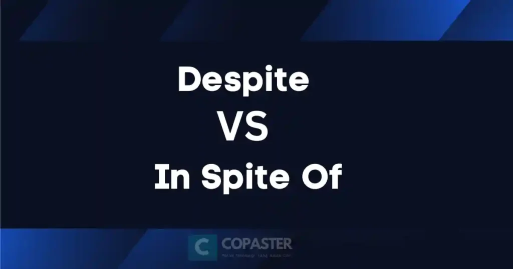 Despite vs in spite of