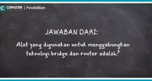 alat yang digunakan untuk menggabungkan teknologi bridge dan router adalah