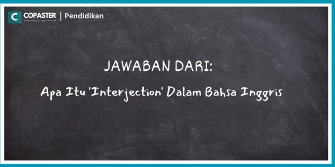 Apa Itu 'Interjection' Dalam Bahsa Inggris