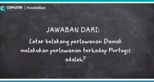 Latar belakang perlawanan Demak melakukan perlawanan terhadap Portugis adalah?