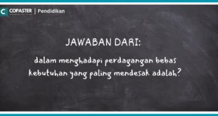 dalam menghadapi perdagangan bebas kebutuhan yang paling mendesak adalah