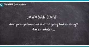 dari pernyataan berikut ini yang bukan fungsi darah adalah