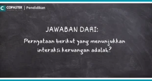 Pernyataan berikut yang menunjukkan interaksi keruangan adalah?