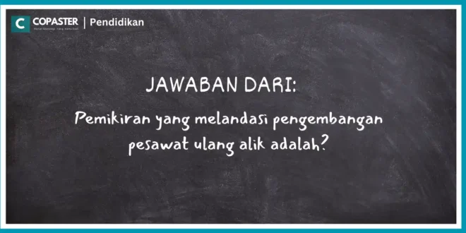 Pemikiran yang melandasi pengembangan pesawat ulang alik adalah?