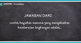 contoh kegiatan manusia yang mengabaikan keselarasan lingkungan adalah