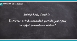 Dokumen untuk mencatat persetujuan yang bersifat sementara adalah?