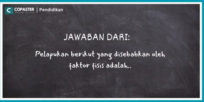 Pelapukan berikut yang disebabkan oleh faktor fisis adalah