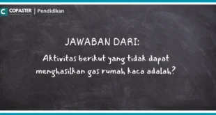 Aktivitas berikut yang tidak dapat menghasilkan gas rumah kaca adalah?