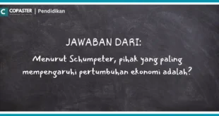 Menurut Schumpeter, pihak yang paling mempengaruhi pertumbuhan ekonomi adalah?