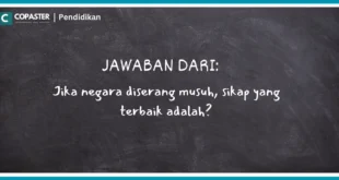 Jika negara diserang musuh, sikap yang terbaik adalah?