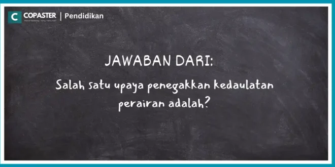 Salah satu upaya penegakkan kedaulatan perairan adalah?