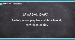 Limbah keras yang berasal dari daerah perkotaan adalah