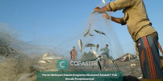 Peran Nelayan Dalam Kegiatan Ekonomi Adalah? Yuk Simak Penjelasanya!