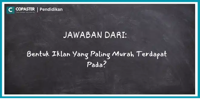 Bentuk Iklan Yang Paling Murah Terdapat Pada