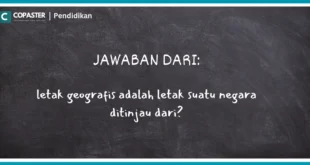 letak geografis adalah letak suatu negara ditinjau dari