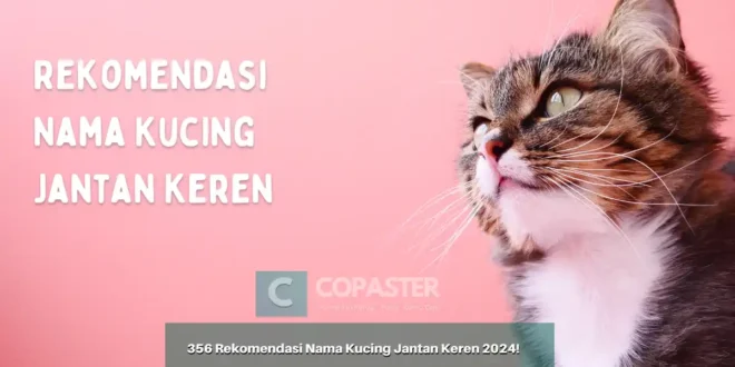 356 Rekomendasi Nama Kucing Jantan Keren 2024!